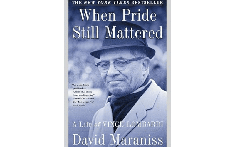 When Pride Still Mattered – A Life of Vince Lombardi