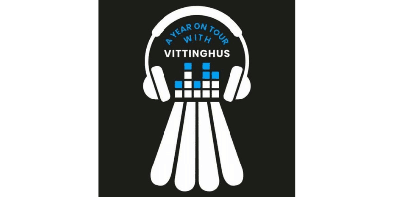 A Year On Tour With Vittinghus - A Badminton Podcast