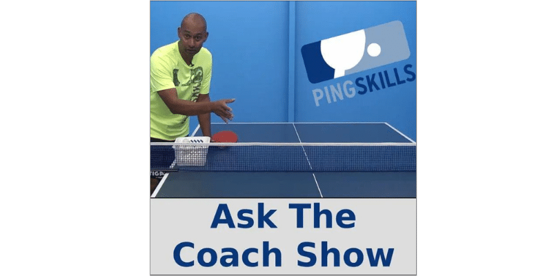 Ask The Coach Show - Table Tennis