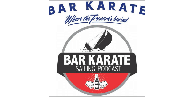Bar Karate - The Sailing Podcast