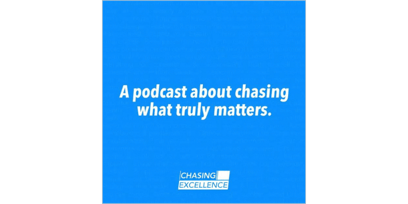 Chasing Excellence Podcast