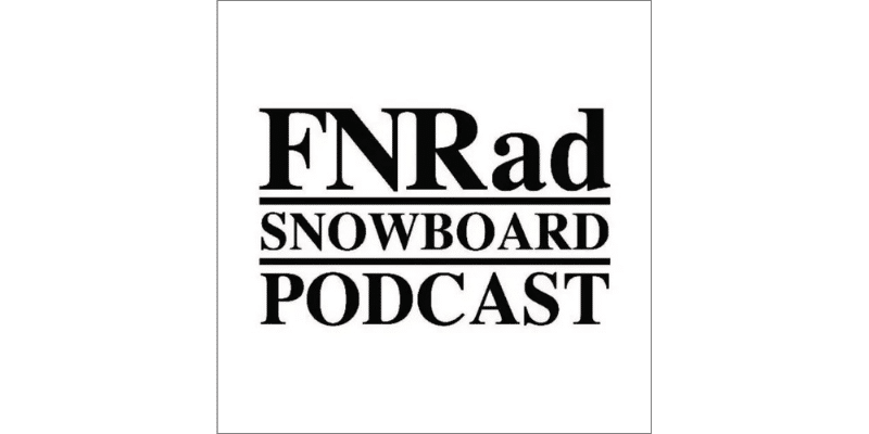 FNRad Snowboarding Podcast