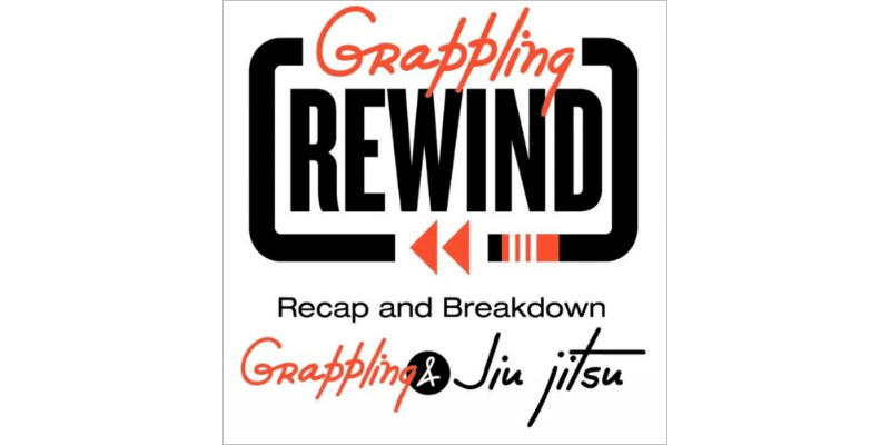 Grappling Rewind- Breakdowns of Professional BJJ and Grappling Events
