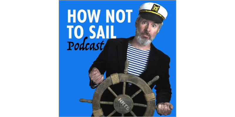 How Not To Sail Podcast