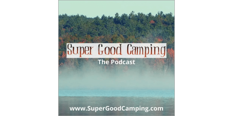 Super Good Camping Podcast