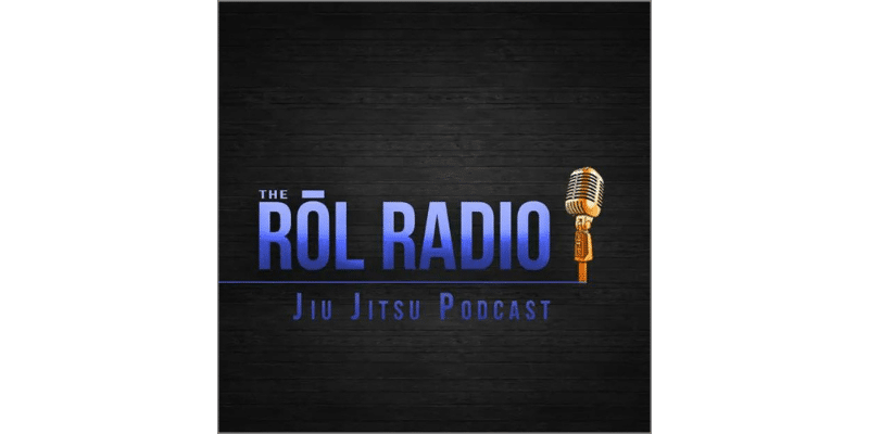 The ROL Radio - Jiu Jitsu Podcast