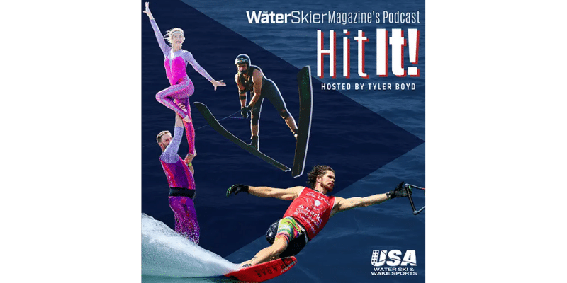 The Water Skier Magazine’s Hit It Podcast