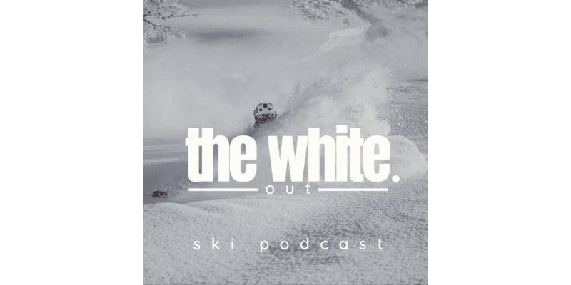 The White Out - Ski Podcast
