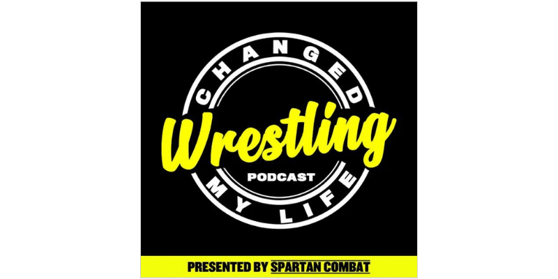 Wrestling Changed My Life Podcast