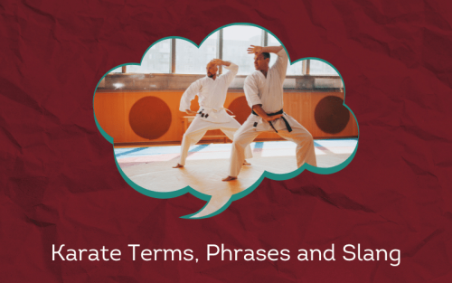 30 Must-Know Karate Terms, Phrases and Slang