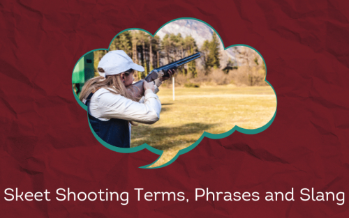 30 Must-Know Skeet Shooting Terms, Phrases and Slang
