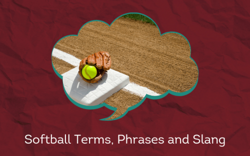 30 Must-Know Softball Terms, Phrases and Slang