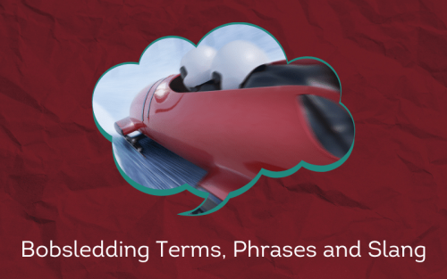 30 Must-Know Bobsledding Terms, Phrases and Slang