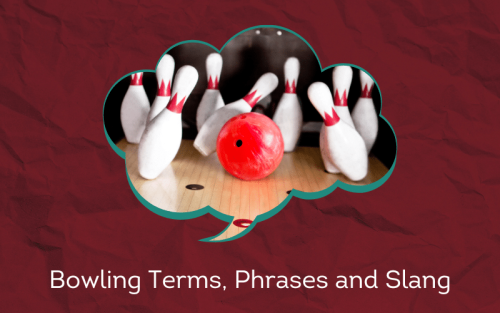30 Must-Know Bowling Terms, Phrases and Slang