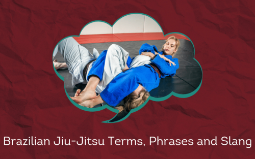 30 Must-Know Brazilian Jiu-Jitsu Terms, Phrases and Slang