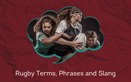 30 Must-Know Rugby Terms, Phrases and Slang